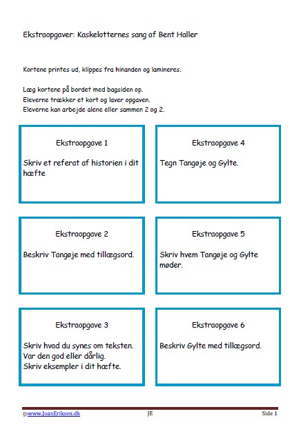 Ekstraopgaver til litteratur. Eleverne løser opgaverne forskellige steder på skolen. Kaskelotternes sang.